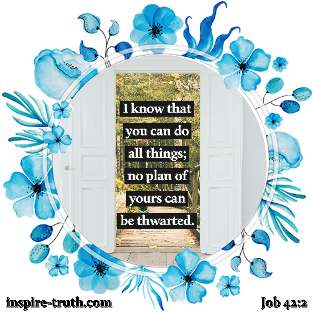 Word of Encouragement: Job 42:2 - Inspire Truth